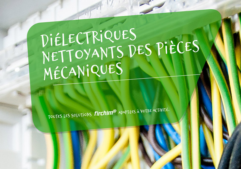  Diélectriques - nettoyants des pièces mécaniques 